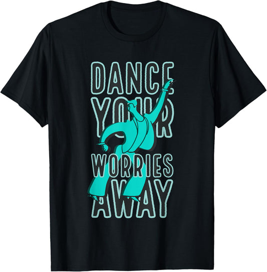 Dance Your Worries Away Motivational T-Shirt - T-Shirt | Black