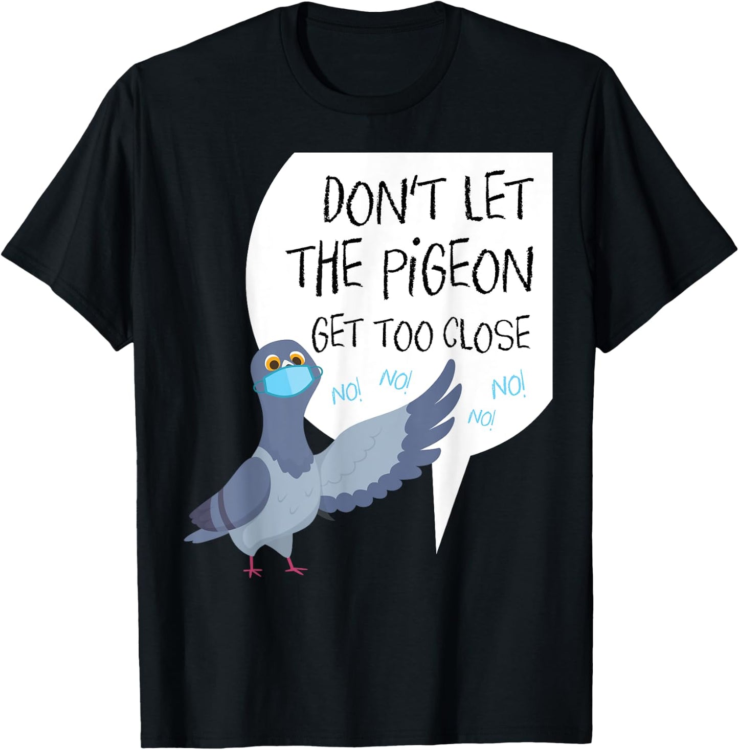Social Distancing Parody Don't Let The Pigeon Get Too Close T-Shirt - T-Shirt | Black