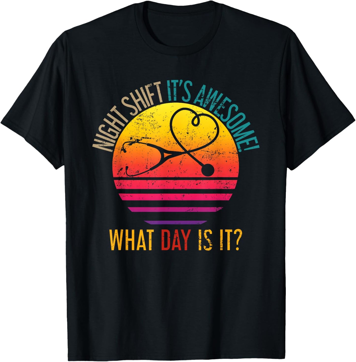 What Day Is It Night Shift Nurse T-Shirt - T-Shirt | Black