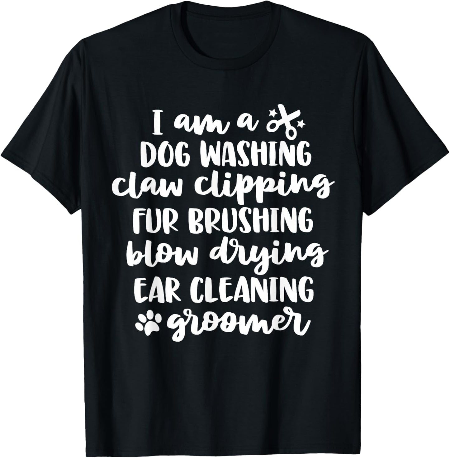 Dog Groomer Shirts Cute Quote Dog Grooming Gifts T-Shirt - T-Shirt | Black