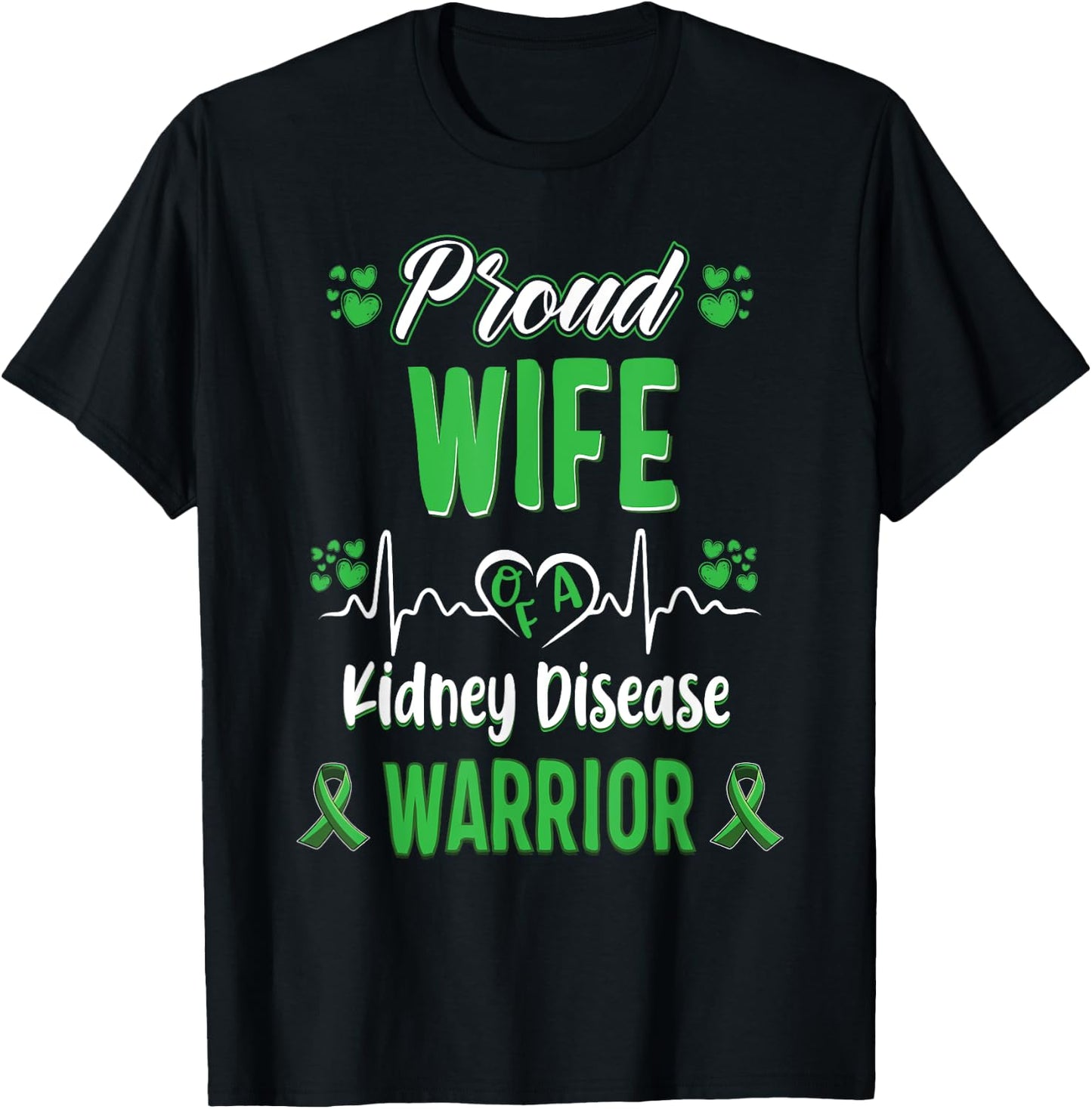 proud Wife kidney disease warrior awareness ribbon green T-Shirt - T-Shirt | Black