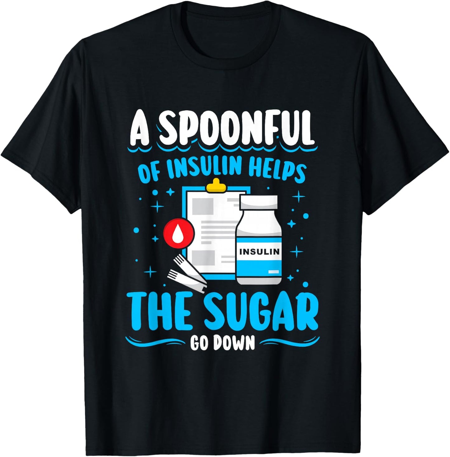 A spoonful of insulin helps - Type 1 Diabetes T-Shirt - T-Shirt | Black