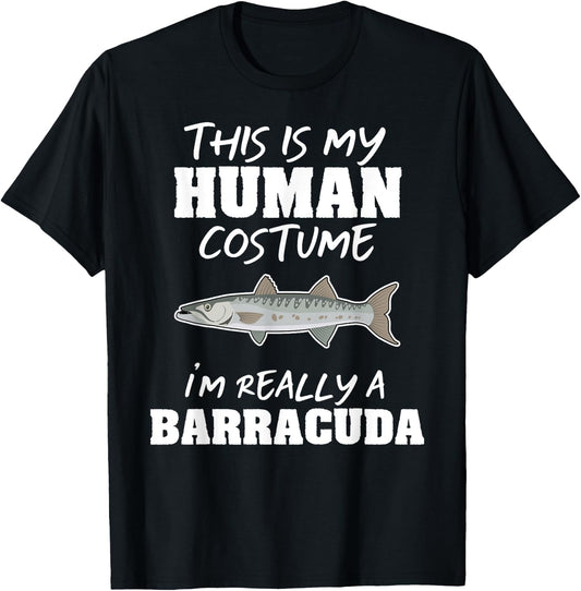 This Is My Human Costume I'm Really A Barracuda Funny T-Shirt - T-Shirt | Black