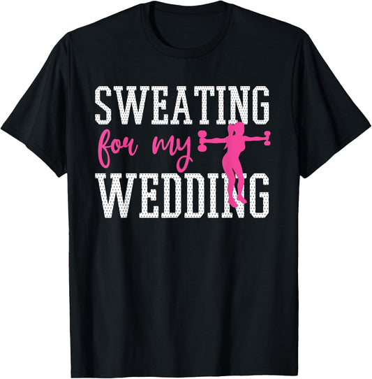 Bride Workout Sweating For My Wedding T-Shirt - T-Shirt | Black