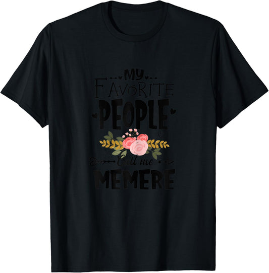 My Favorite People Call Me Memere Flower Mother's Day T-Shirt - T-Shirt | Black