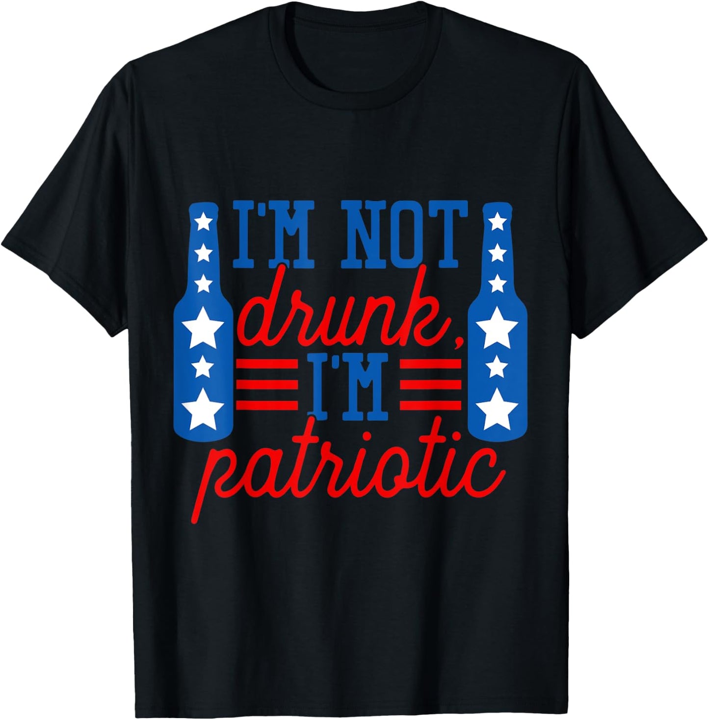 I'm Not Drunk I'm Patriotic Funny Drinking American Flag Women Men T-Shirt - T-Shirt | Black
