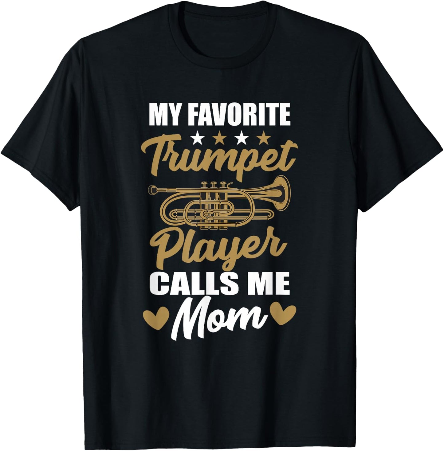 My Favorite Trumpet Player Calls Me Mom Musician Clothes T-Shirt - T-Shirt | Black