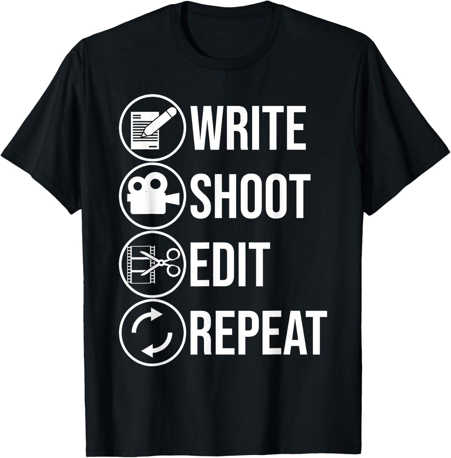 Funny Write Shoot Edit Repeat Gift Cute Filmmaker Men Women T-Shirt - T-Shirt | Black