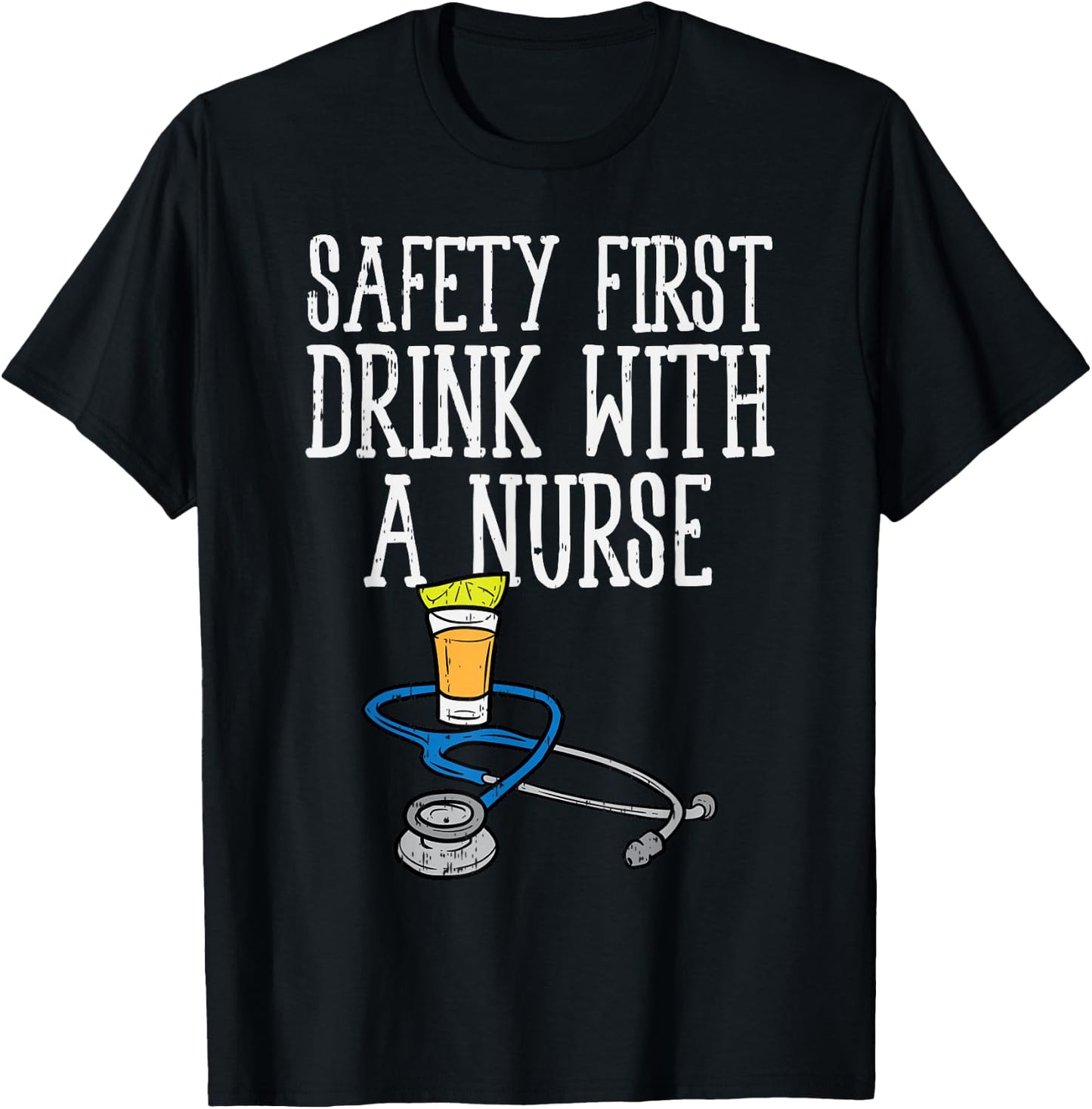 Safety First Drink Nurse Tequila Cinco De Mayo Fiesta T-Shirt - T-Shirt | Black
