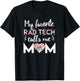 My Favorite Rad Tech Calls Me Mom T-Shirt - T-Shirt | Black