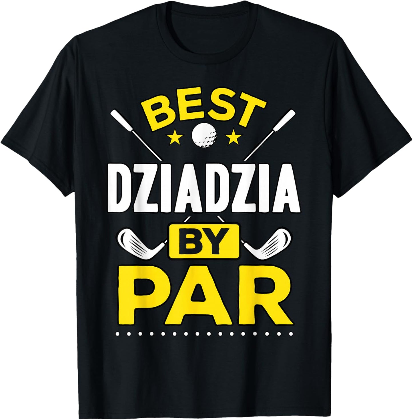Best Dziadzia By Par Golf Dziadzia Gift T-Shirt - T-Shirt | Black