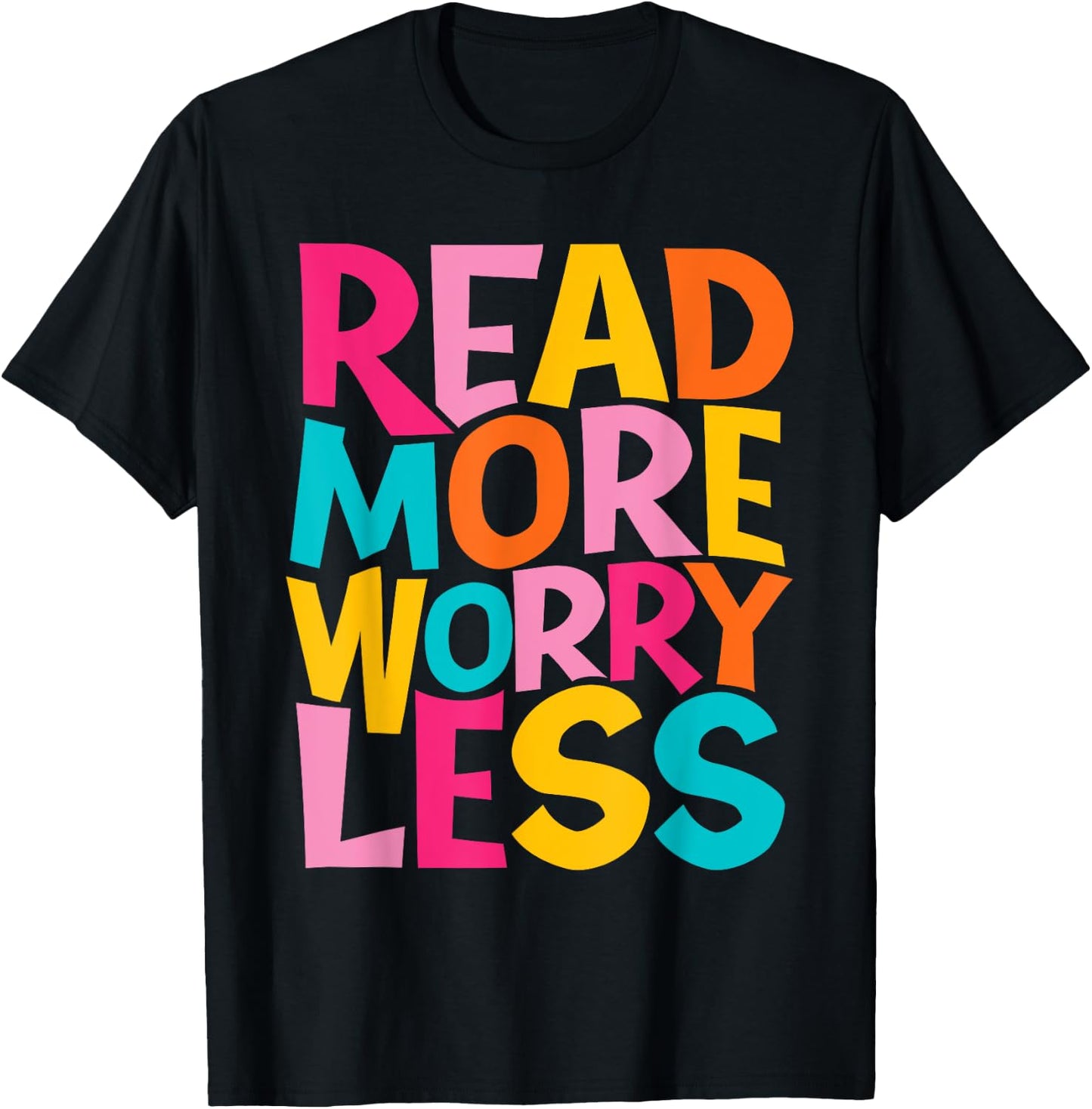 Read More Worry Less - Bookworm Book Lover Bookish Librarian T-Shirt - T-Shirt | Black