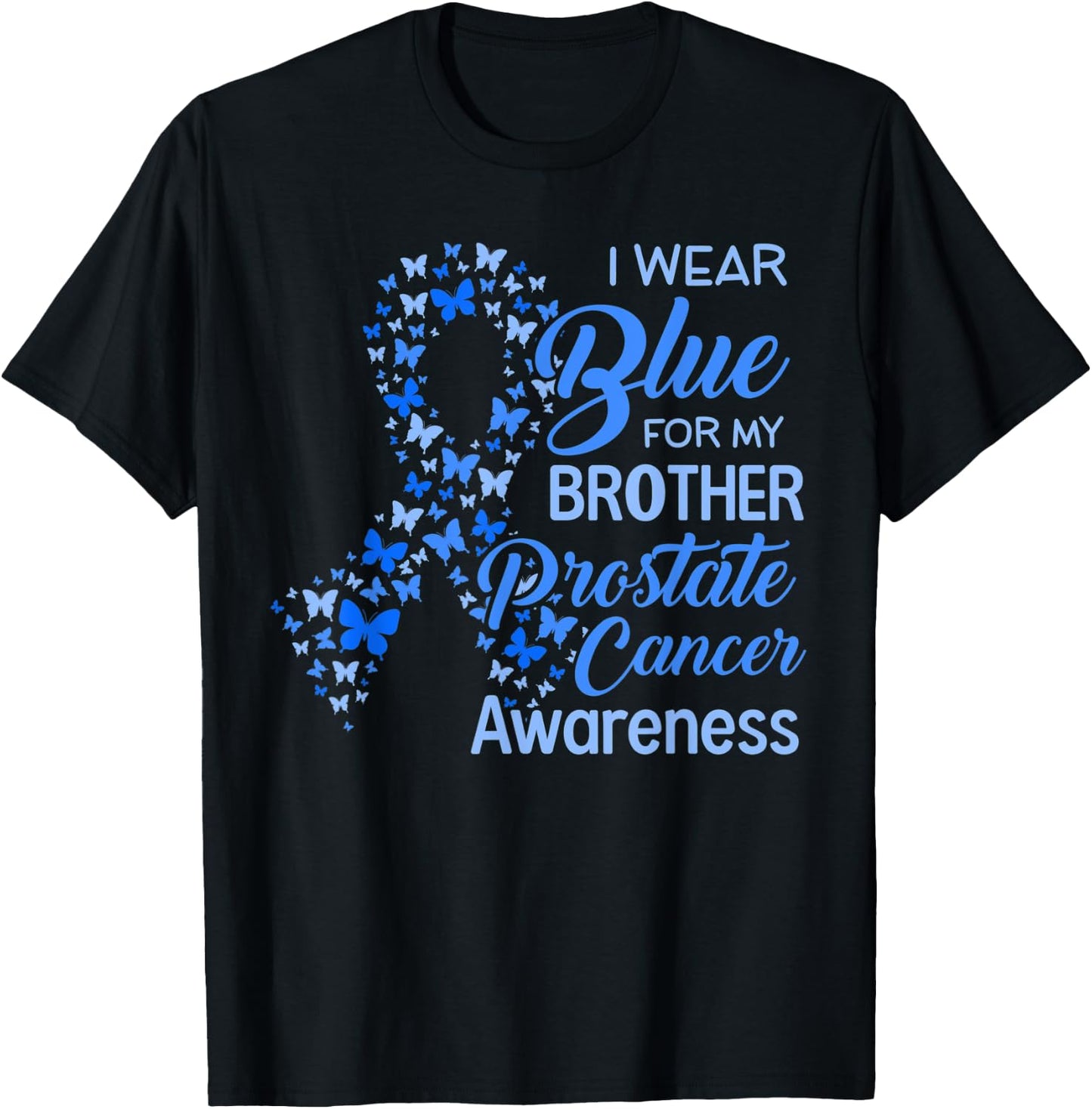 I wear Blue for my Brother Prostate Cancer Awareness T-Shirt - T-Shirt | Black