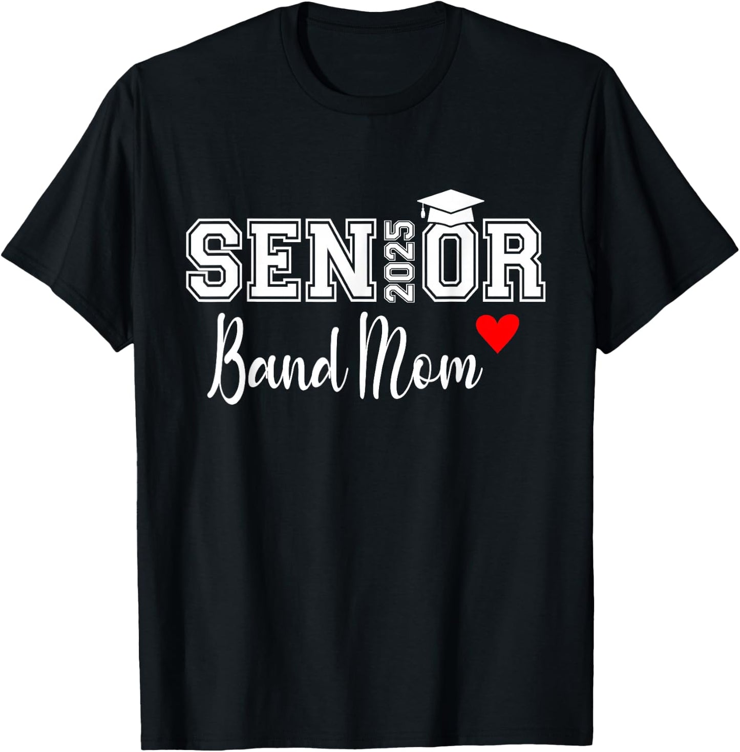 Senior Band Mom 2025 Marching Band Parent Class of 2025 T-Shirt - T-Shirt | Black