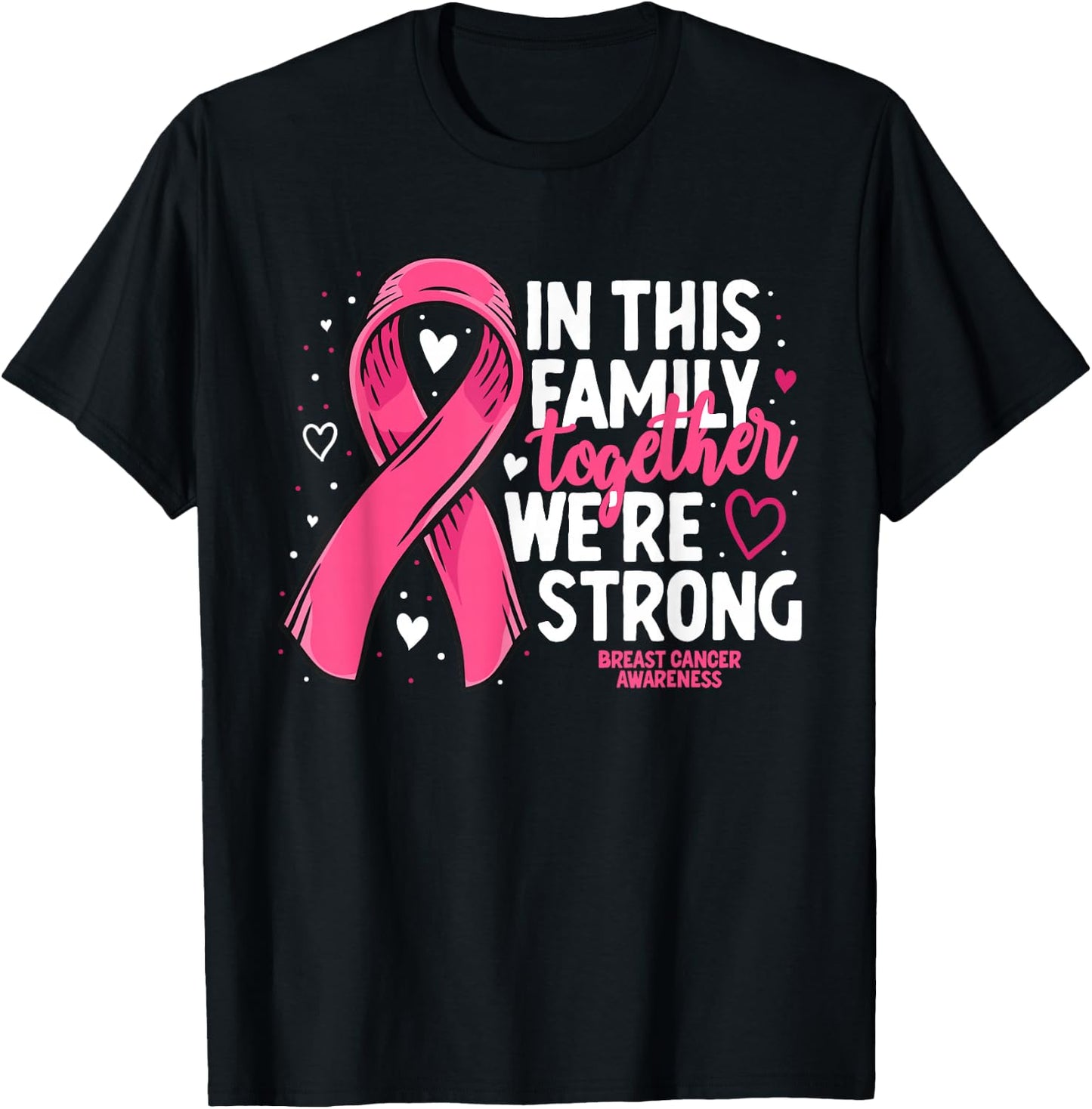 Breast Cancer Awareness Strong Family Support Breast Cancer T-Shirt - T-Shirt | Black