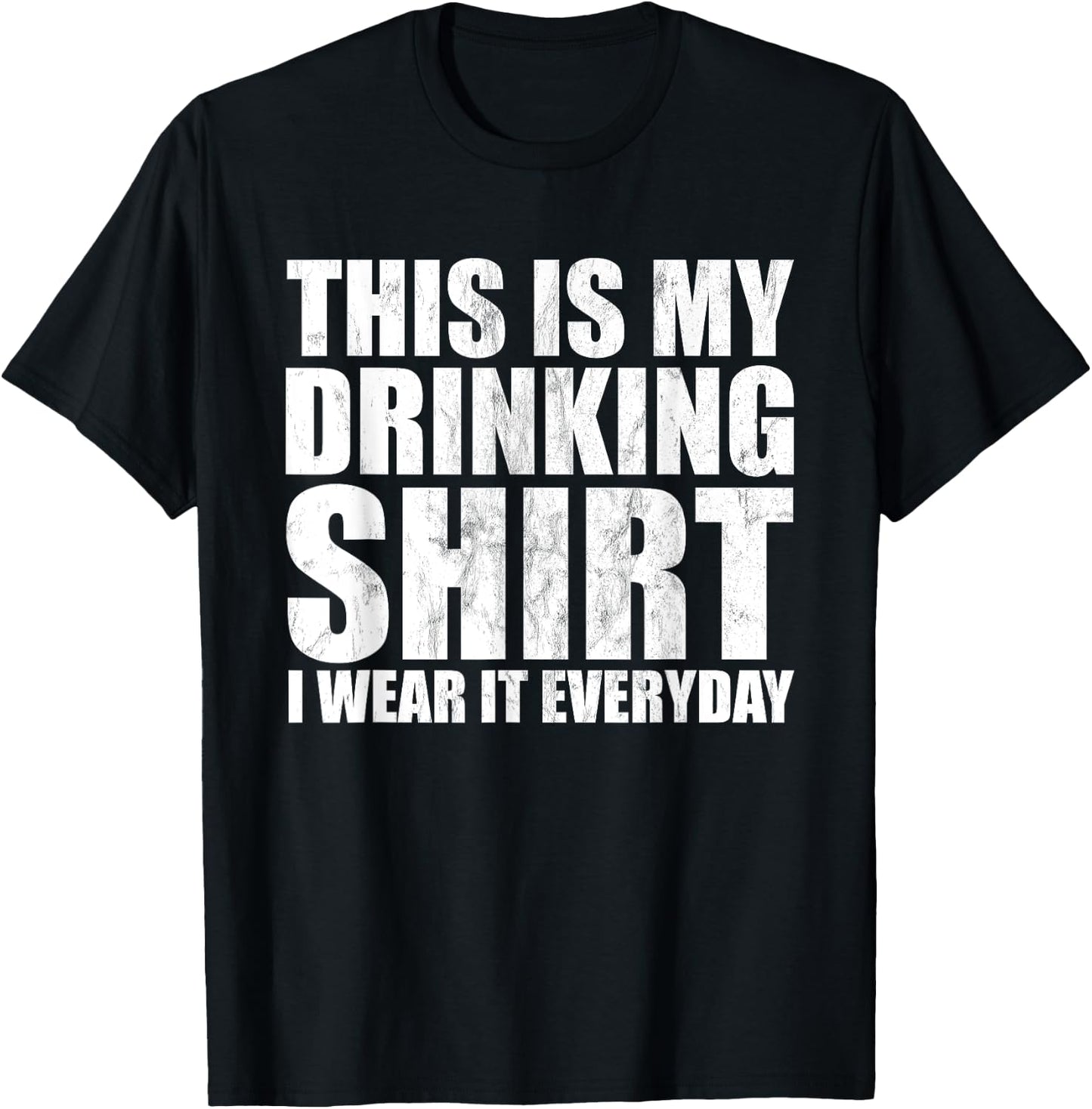 This Is My Drinking Shirt I Wear It Everyday Funny Drinking T-Shirt - T-Shirt | Black