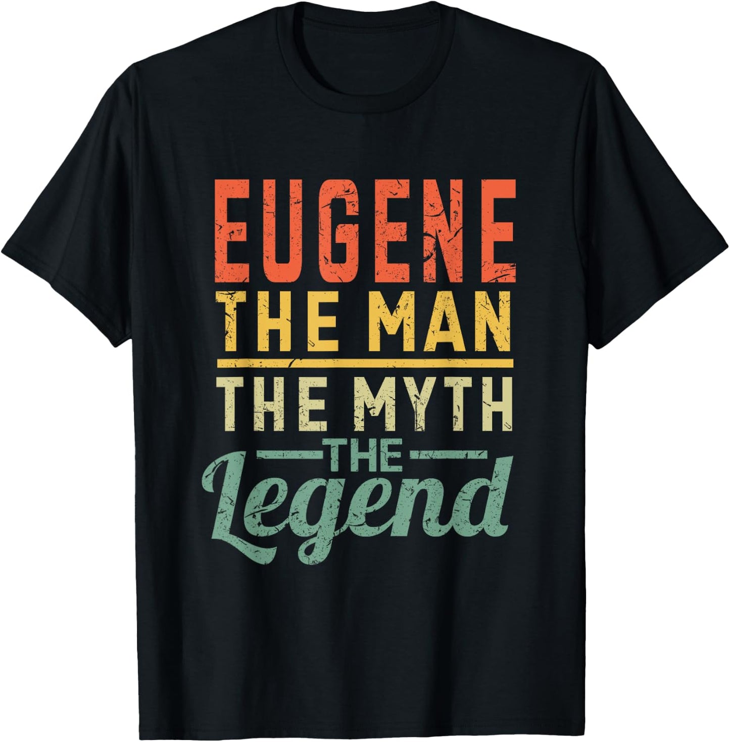 Eugene The Man The Myth The Legend Name Eugene T-Shirt - T-Shirt | Black