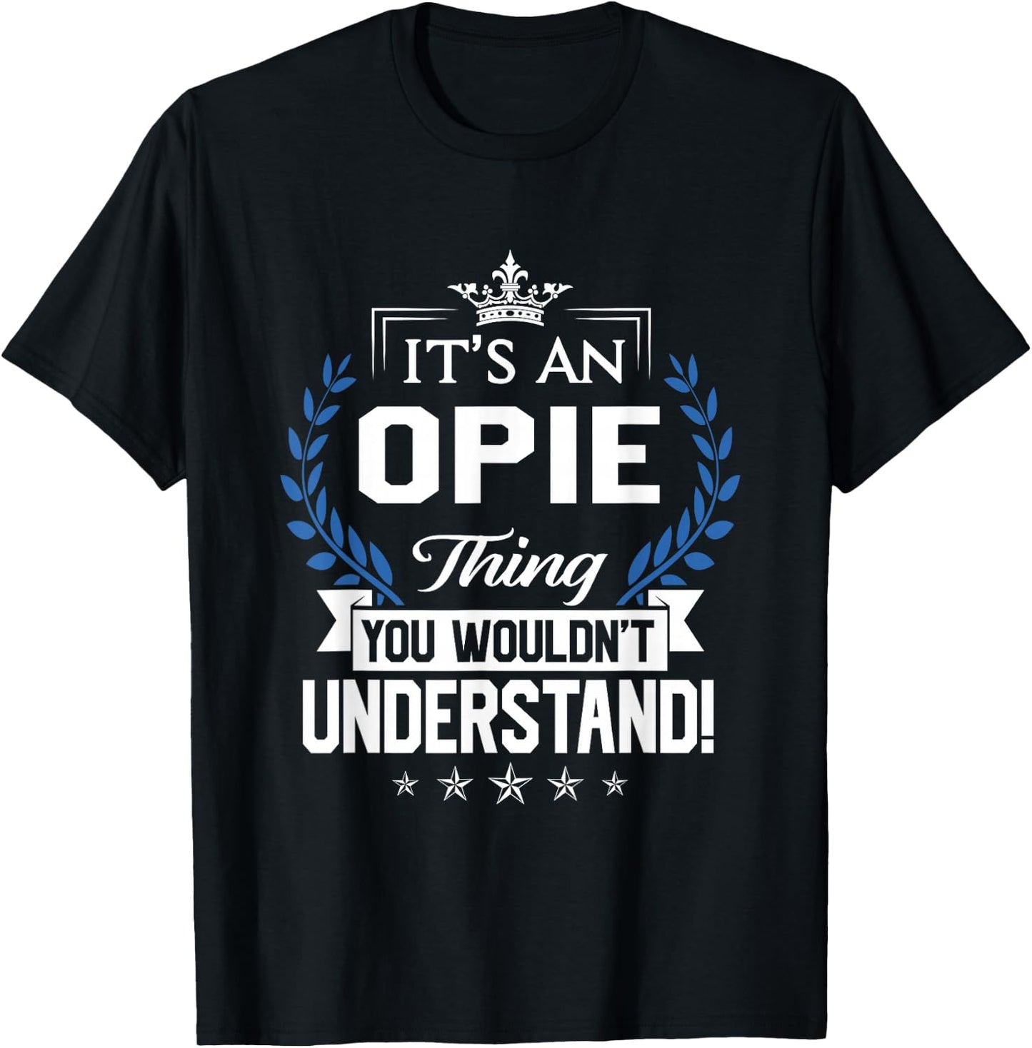 Opie Name - Opie Thing Name You Wouldn't Understand T-Shirt - T-Shirt | Black