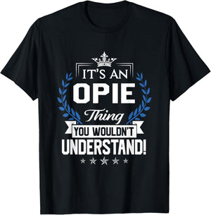 Opie Name - Opie Thing Name You Wouldn't Understand T-Shirt - T-Shirt | Black