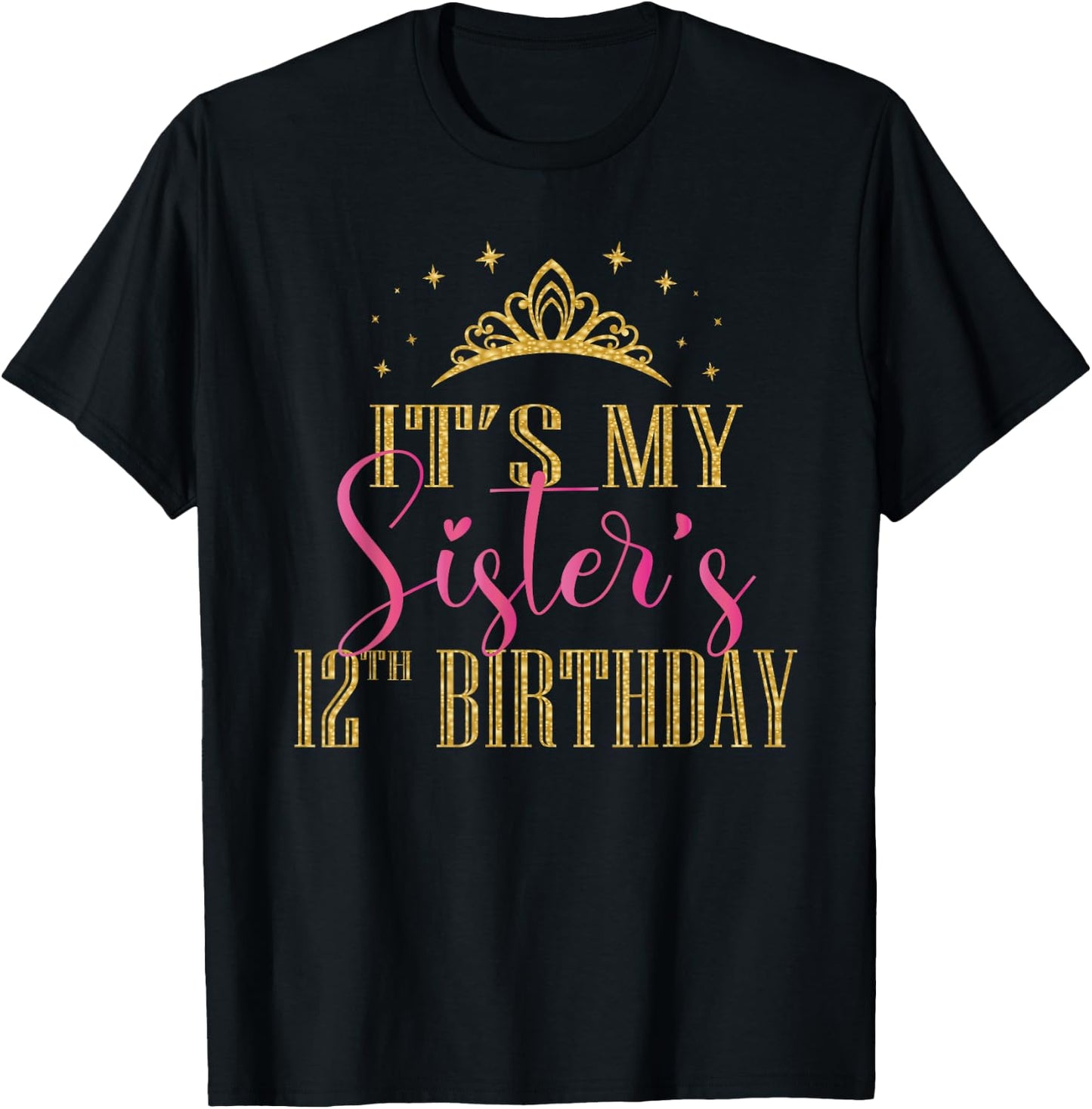 It's My Sister's 12th Birthday Girls Party Family Matching T-Shirt - T-Shirt | Black