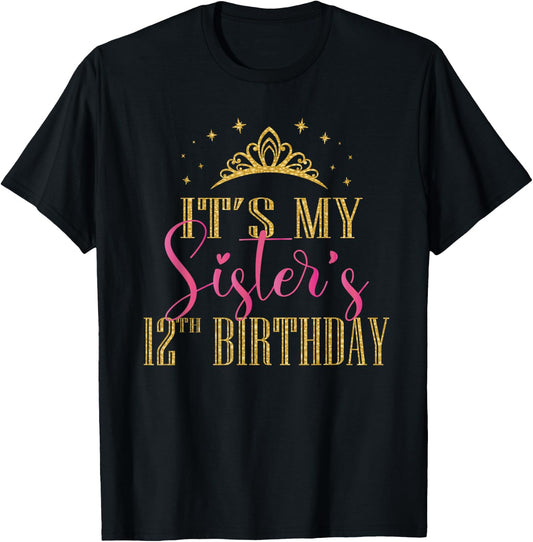 It's My Sister's 12th Birthday Girls Party Family Matching T-Shirt - T-Shirt | Black