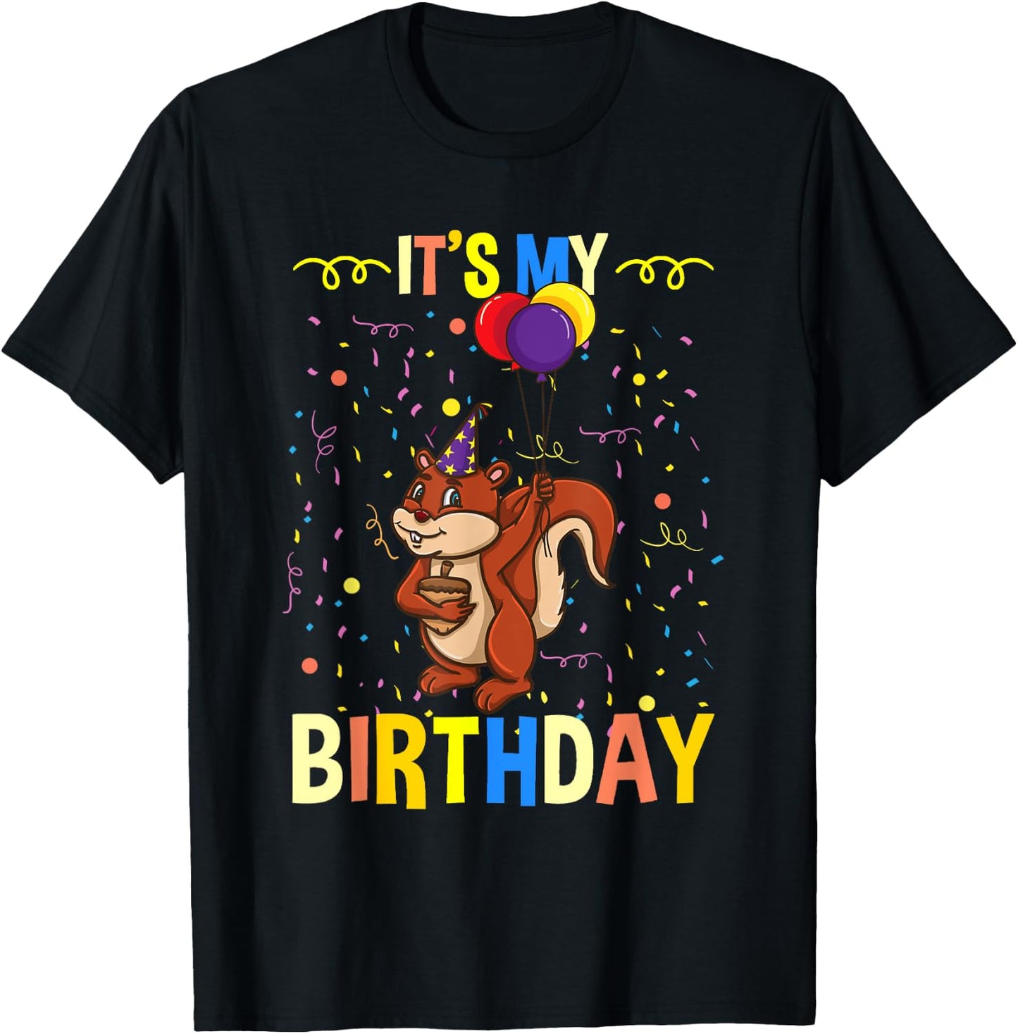 Its My Birthday Squirrel Lover T-Shirt - T-Shirt | Black