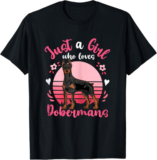 Doberman Just a Girl Who Loves Dobermans T-Shirt - T-Shirt | Black
