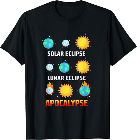 Solar Eclipse Lunar Eclipse Apocalypse Funny Eclipse T-Shirt - T-Shirt | Black