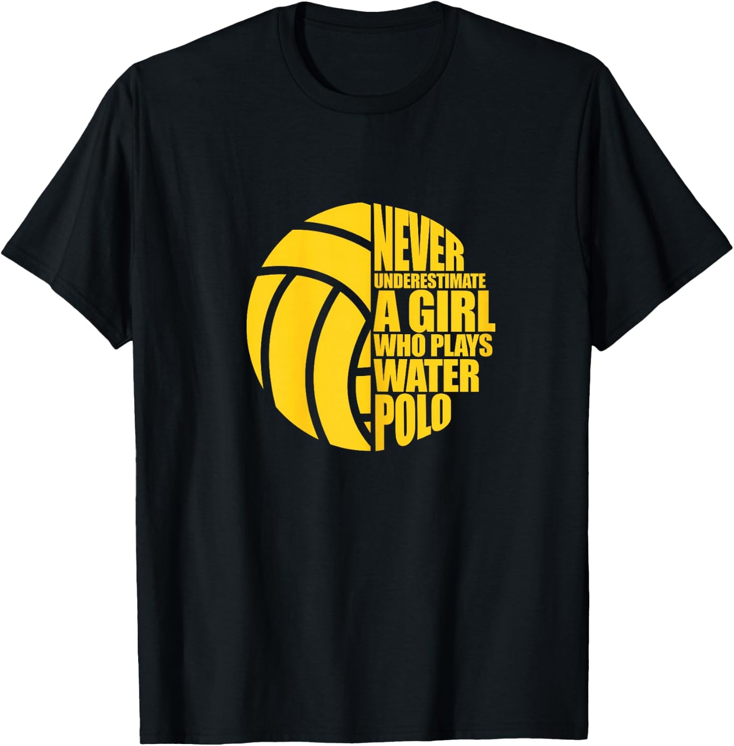 Water Polo Never Underestimate A Girl Who Plays Water Polo T-Shirt - T-Shirt | Black