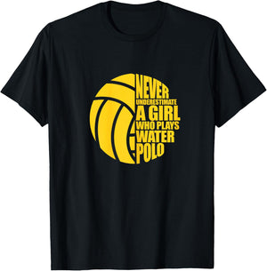Water Polo Never Underestimate A Girl Who Plays Water Polo T-Shirt - T-Shirt | Black