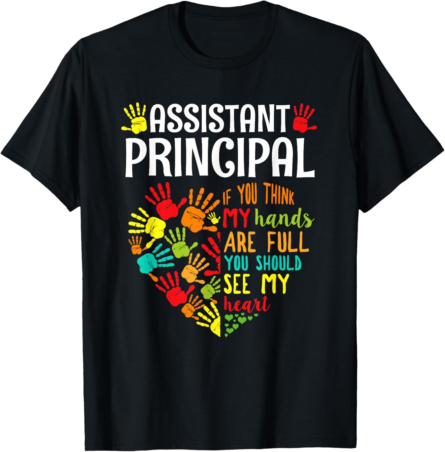Assistant Principal My Hand Are Full You Should See My Heart T-Shirt - T-Shirt | Black