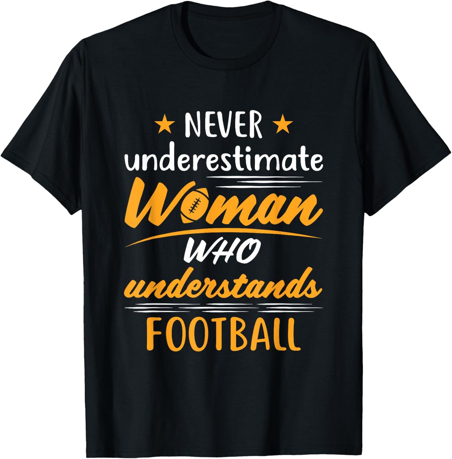 Never Underestimate a Woman Who Understands Football T-Shirt - T-Shirt | Black