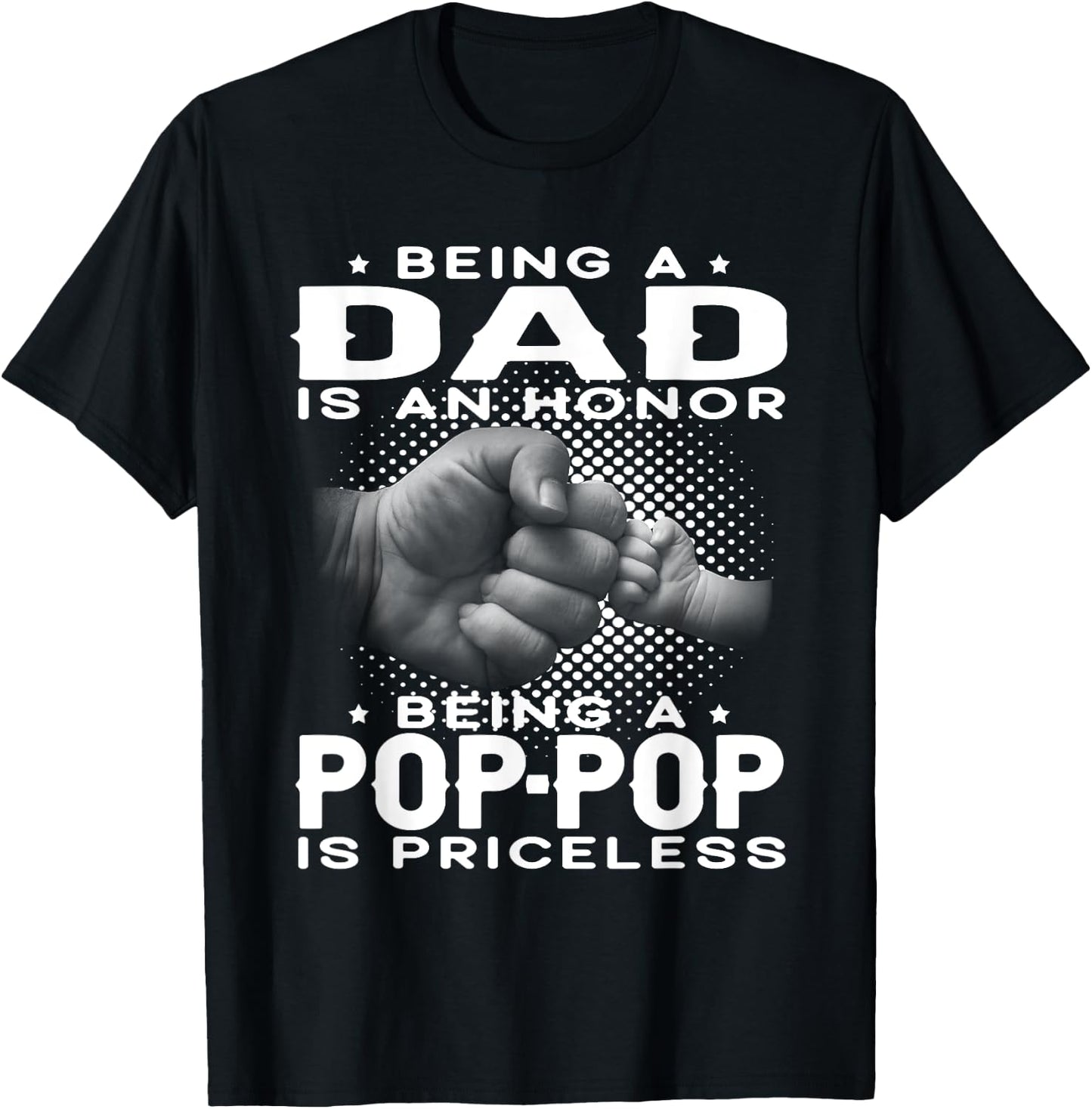 Being a DAD is an HONOR Being a POP-POP is PRICELESS Grandpa T-Shirt - T-Shirt | Black