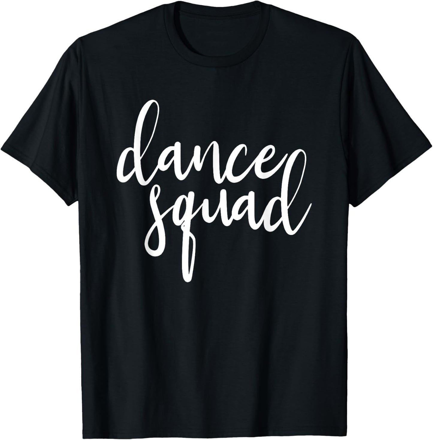 Dance Squad Dance Team Dancing Teen Dancer Gift Girl T-Shirt - T-Shirt | Black