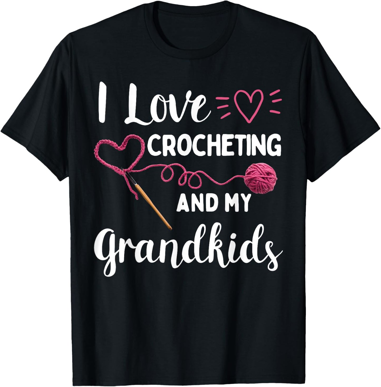 I love Crochet Shirt I Love Crocheting and my Grandkids T-Shirt - T-Shirt | Black