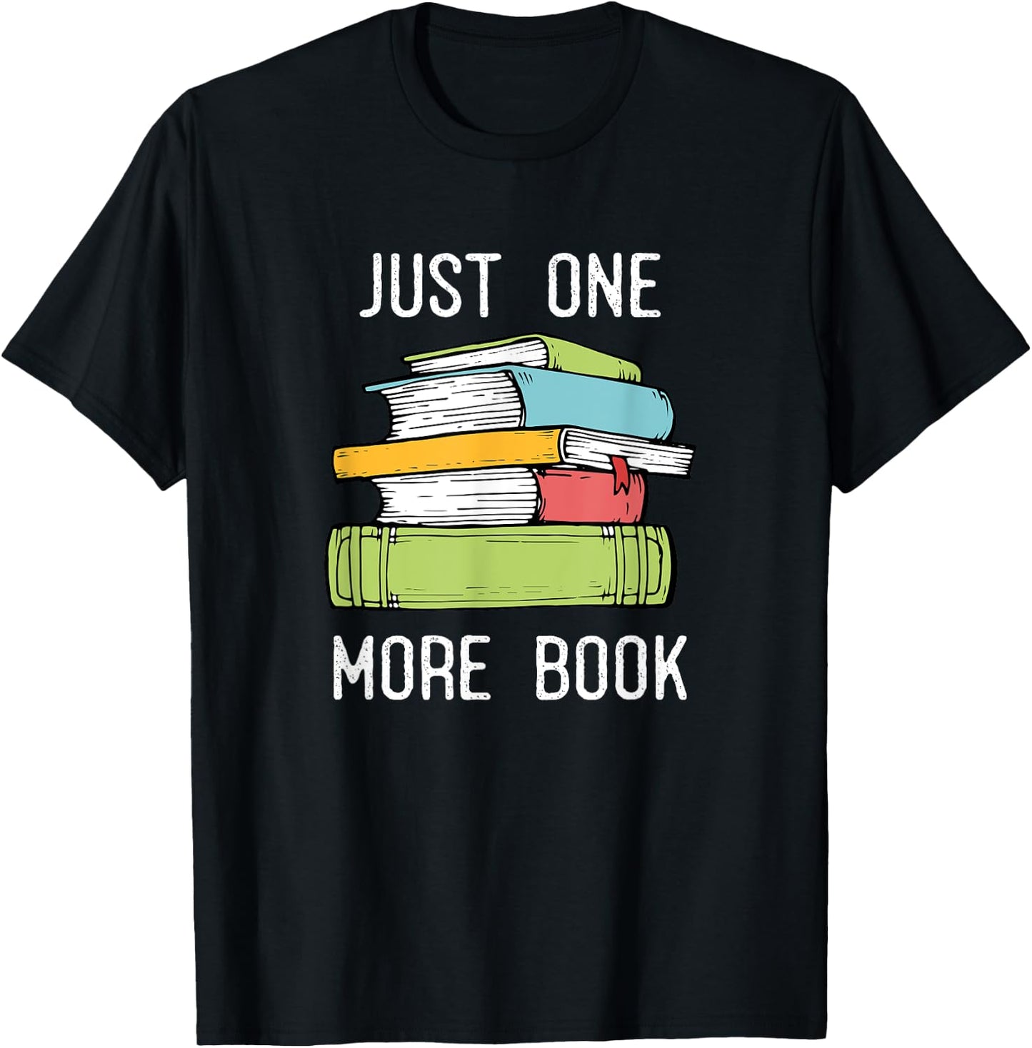 Just One More Book - Bookworm Reading Books Lover T-Shirt - T-Shirt | Black