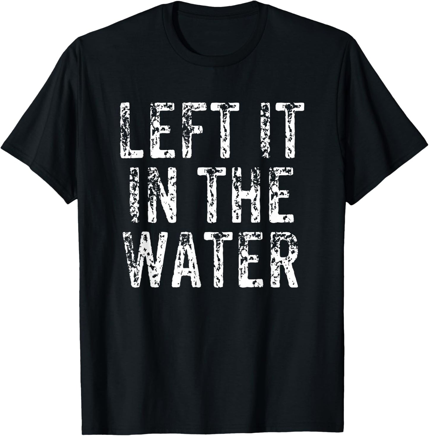 Left It In The Water Christian Faith Baptism Gift T-Shirt - T-Shirt | Black