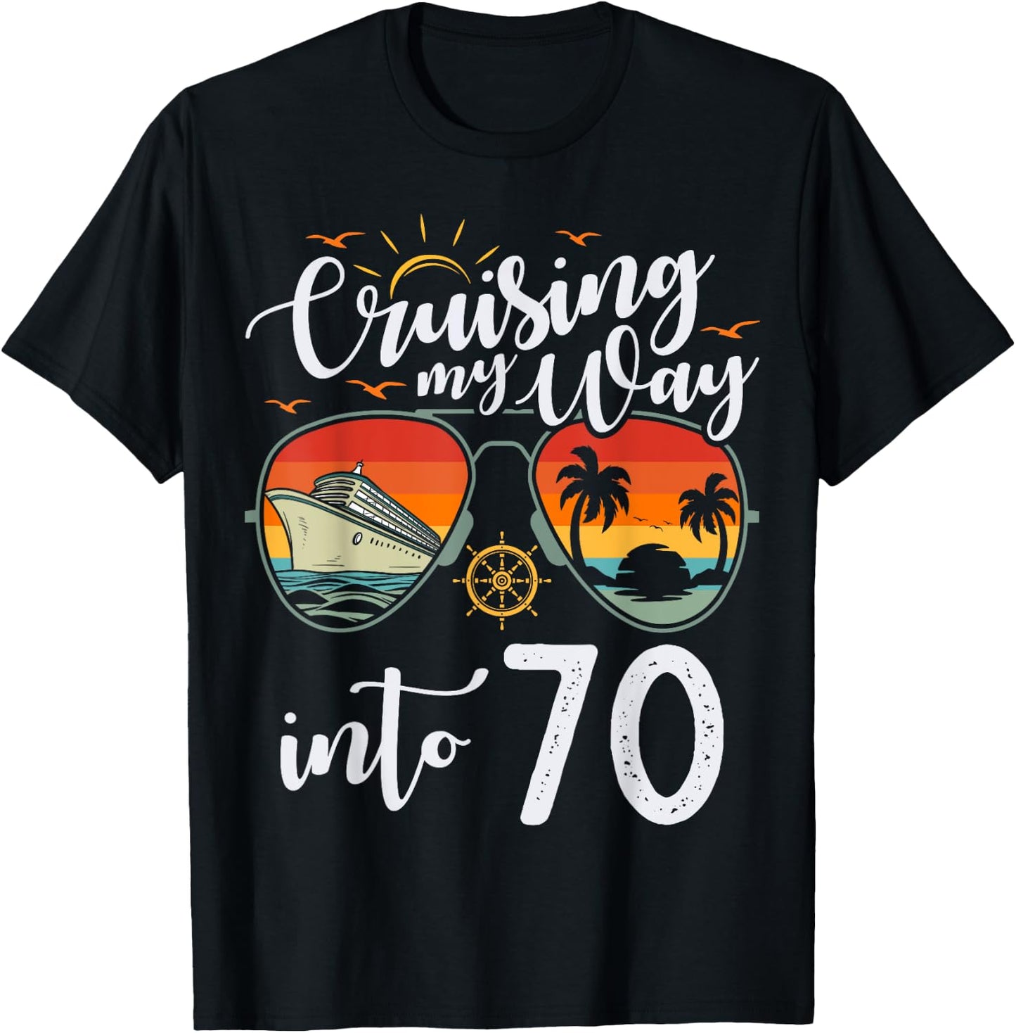 Cruising my Way into 70 Funny 70th Birthday Cruise Crew T-Shirt - T-Shirt | Black