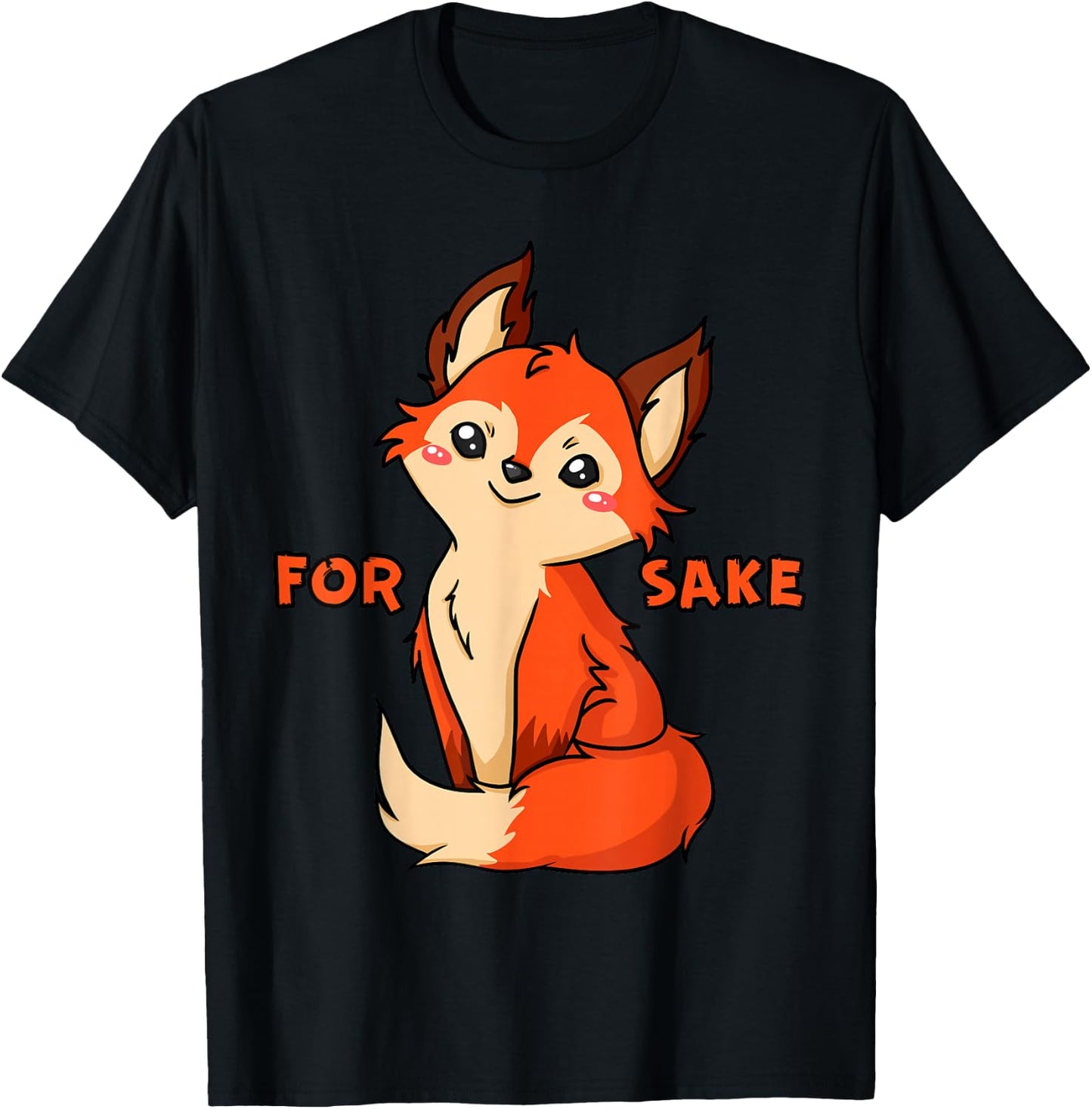 For Fox Sake - Cute Fox Sarcastic Design T-Shirt - T-Shirt | Black