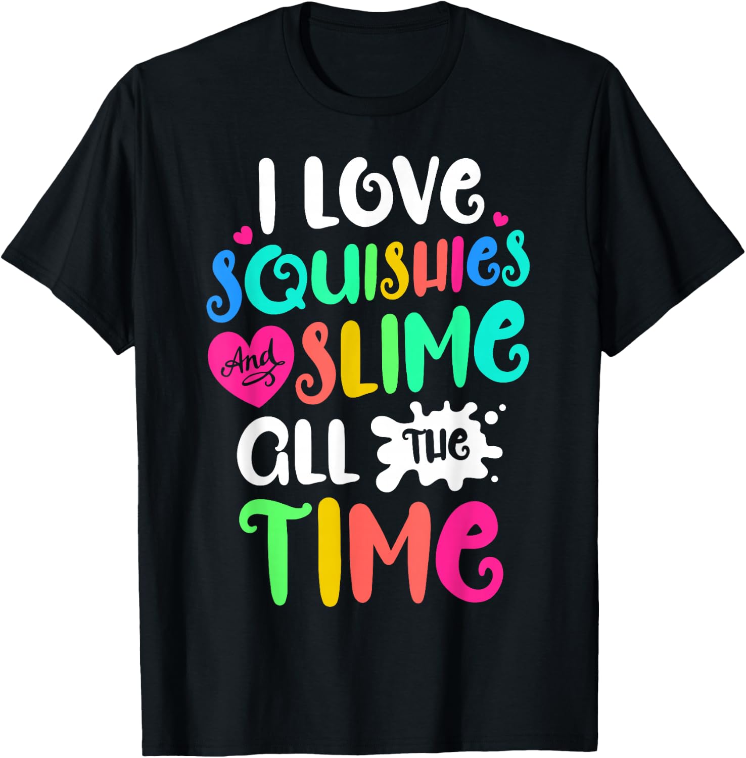 I Love Squishies and Slime Funny DIY Lovers Kids Girls Boys T-Shirt - T-Shirt | Black