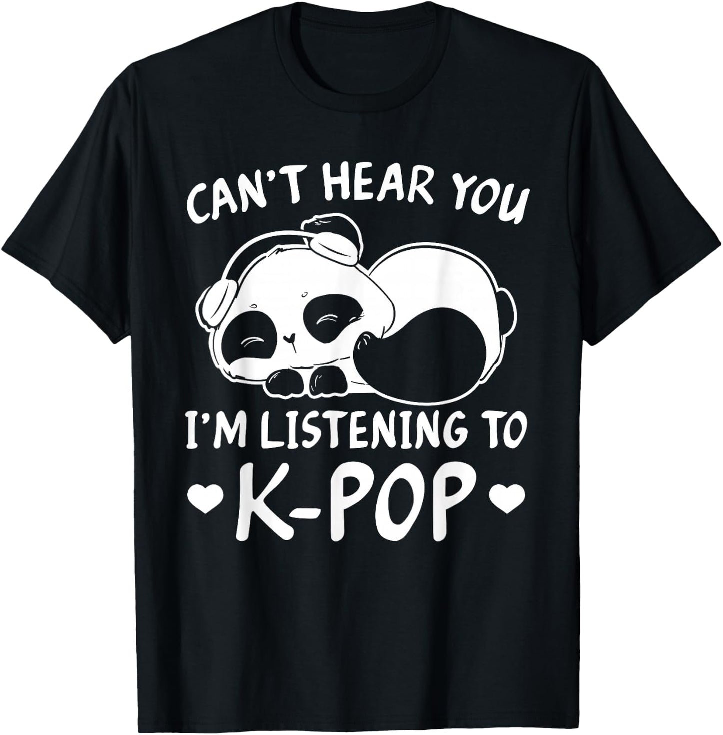 Can't hear you I'm listening to Kpop Merch K-pop Merchandise T-Shirt - T-Shirt | Black
