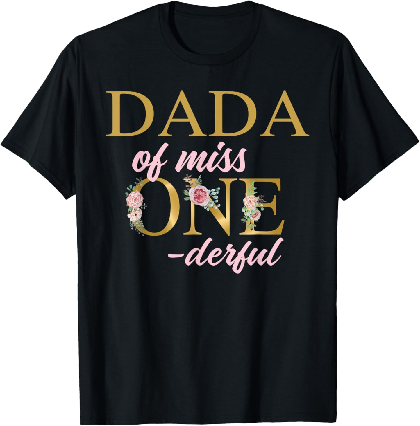 Dada of Miss Onederful 1st Birthday First One-Derful T-Shirt - T-Shirt | Black