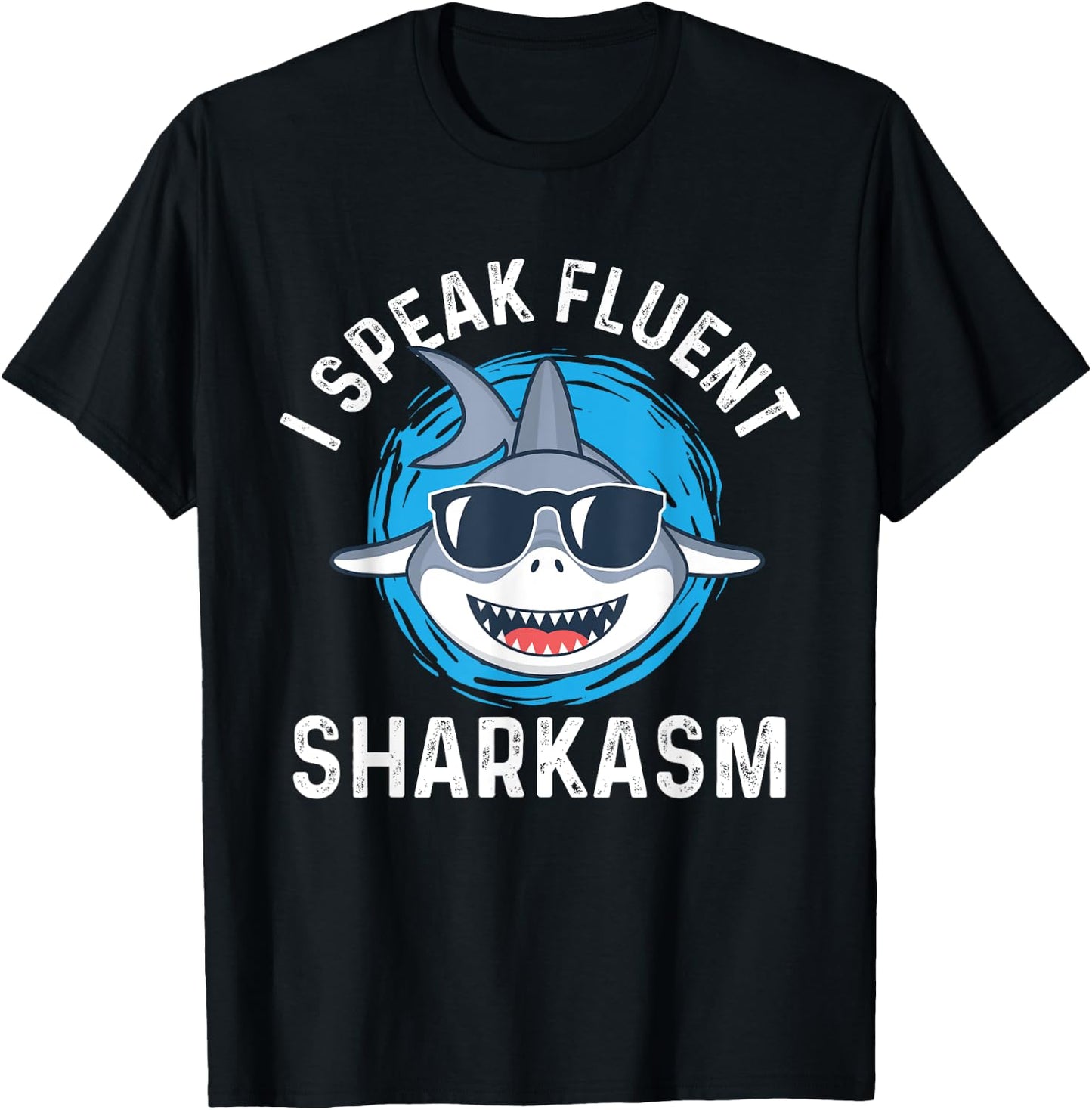 I Speak Fluent Sharkasm - Shark Lover Sea Ocean Animal Lover T-Shirt - T-Shirt | Black