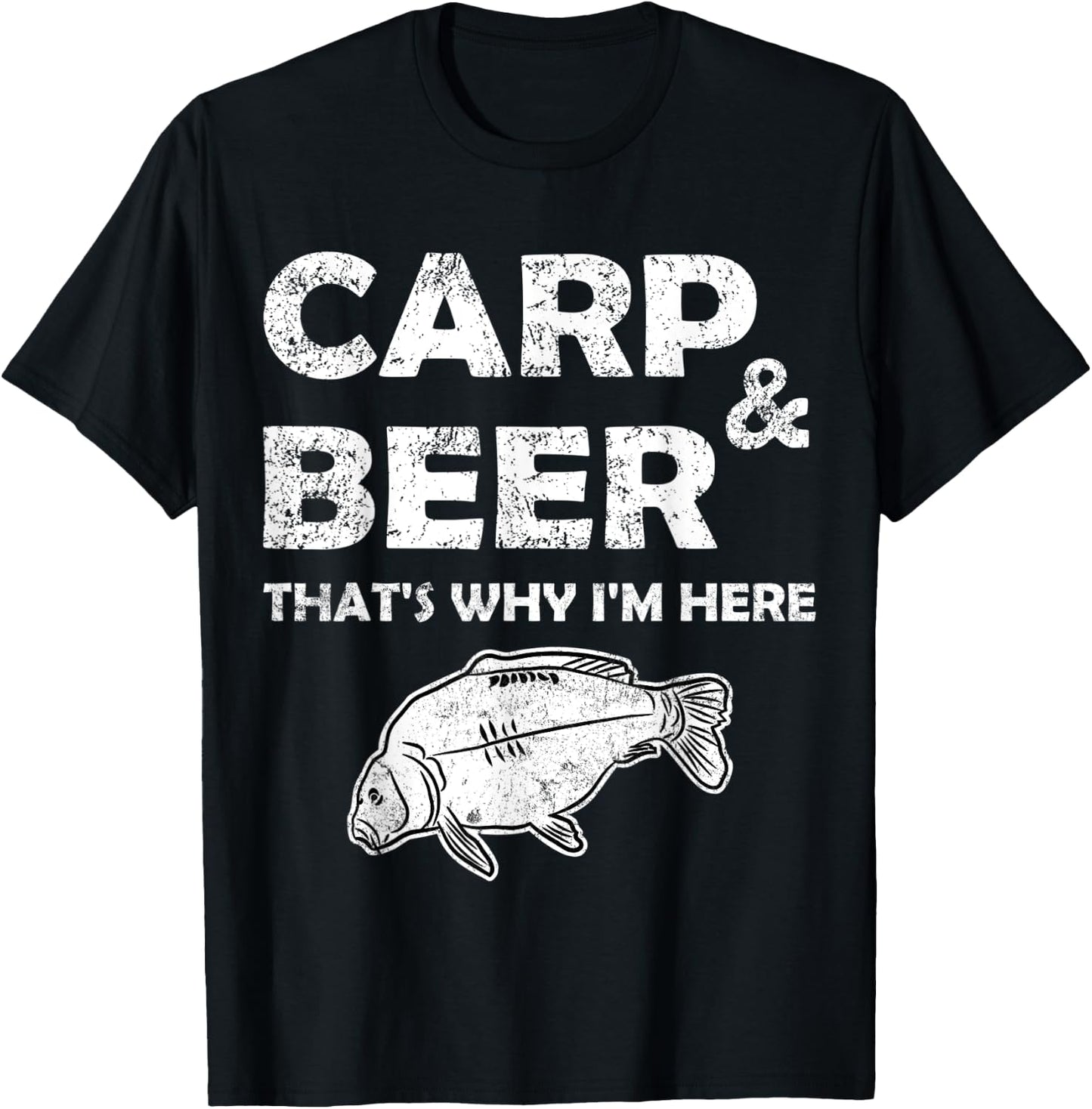 Gift Carp Angler - Carp And Beer That's Why I'm Here T-Shirt - T-Shirt | Black