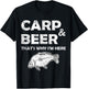 Gift Carp Angler - Carp And Beer That's Why I'm Here T-Shirt - T-Shirt | Black