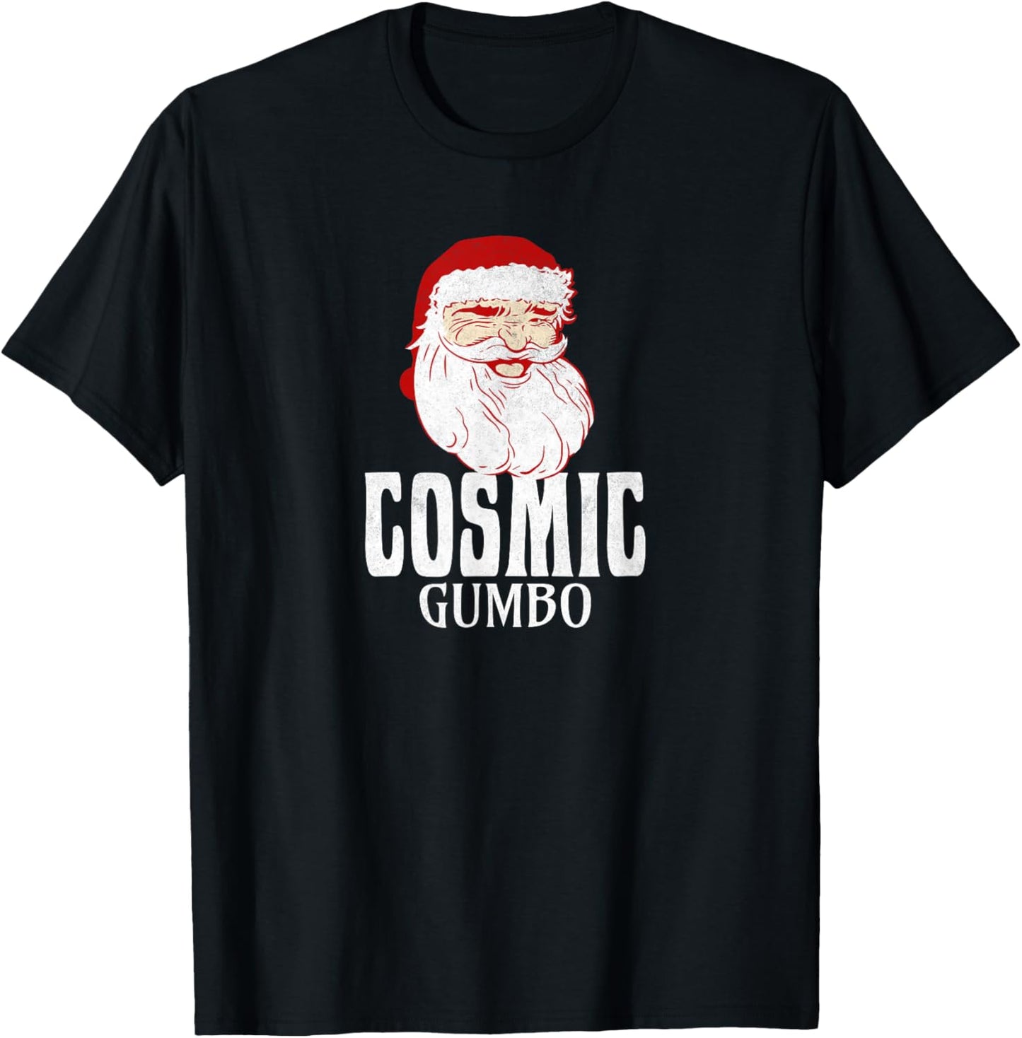 Cosmic Gumbo - I think you should leave Santa Claus T-Shirt - T-Shirt | Black