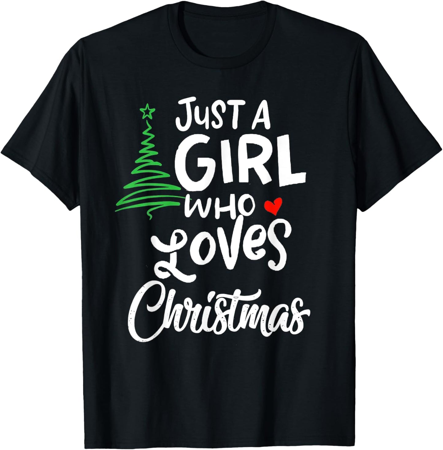 Just a Girl who Loves Christmas a Gift XMAS T-Shirt - T-Shirt | Black