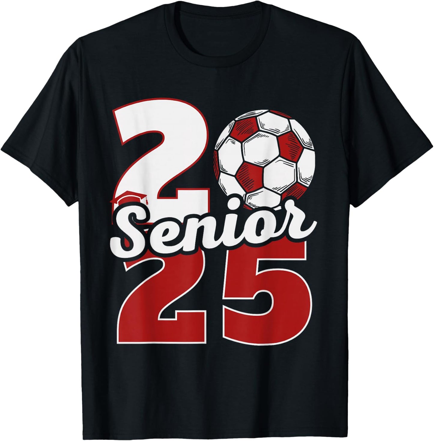 Senior 2025 Soccer Class of 25 Graduation Party T-Shirt - T-Shirt | Black