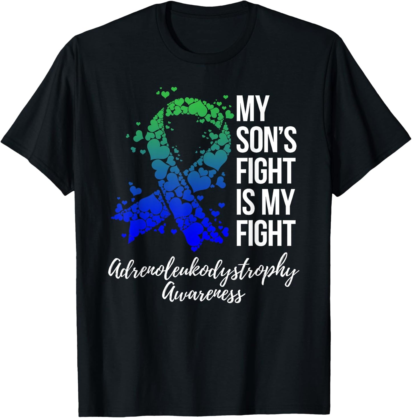 My Son’s Fight Is My Fight Adrenoleukodystrophy Awareness T-Shirt - T-Shirt | Black