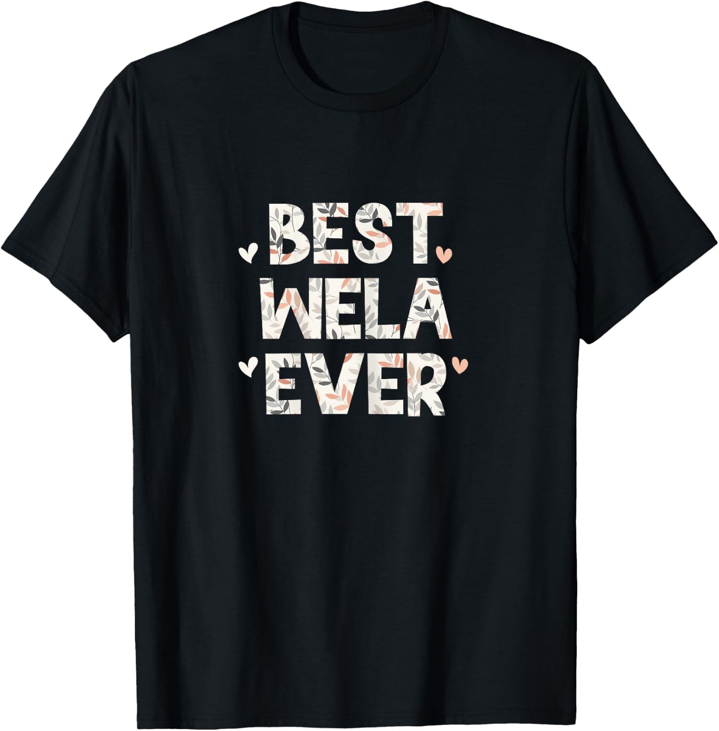 Best Wela Ever Floral Family Love Hearts T-Shirt - T-Shirt | Black